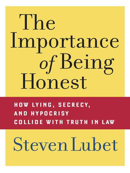 Title details for The Importance of Being Honest by Steven Lubet - Available